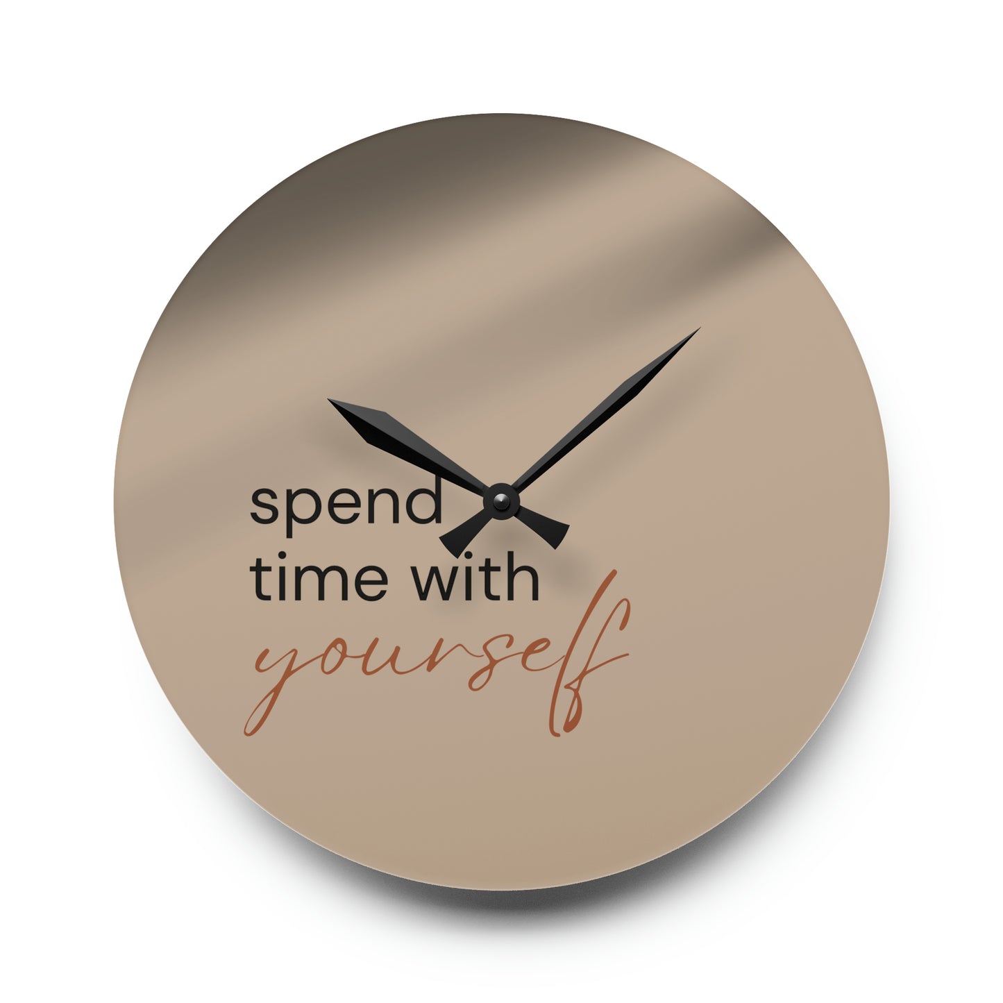 Inspirational Quotes Acrylic Wall Clock | Spend time with yourself