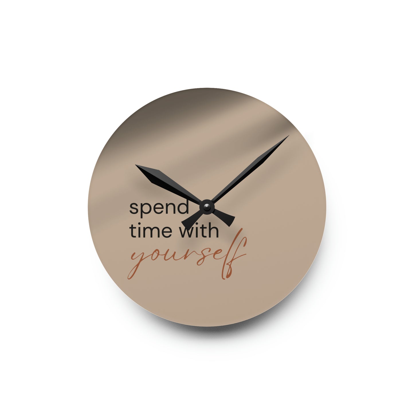 Inspirational Quotes Acrylic Wall Clock | Spend time with yourself